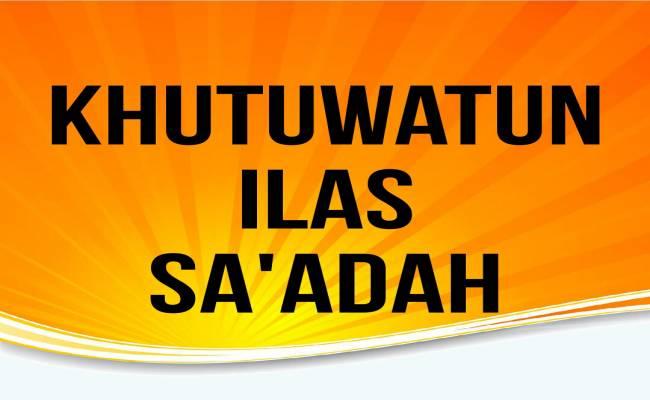 Khutuwatun Ilas Saadah