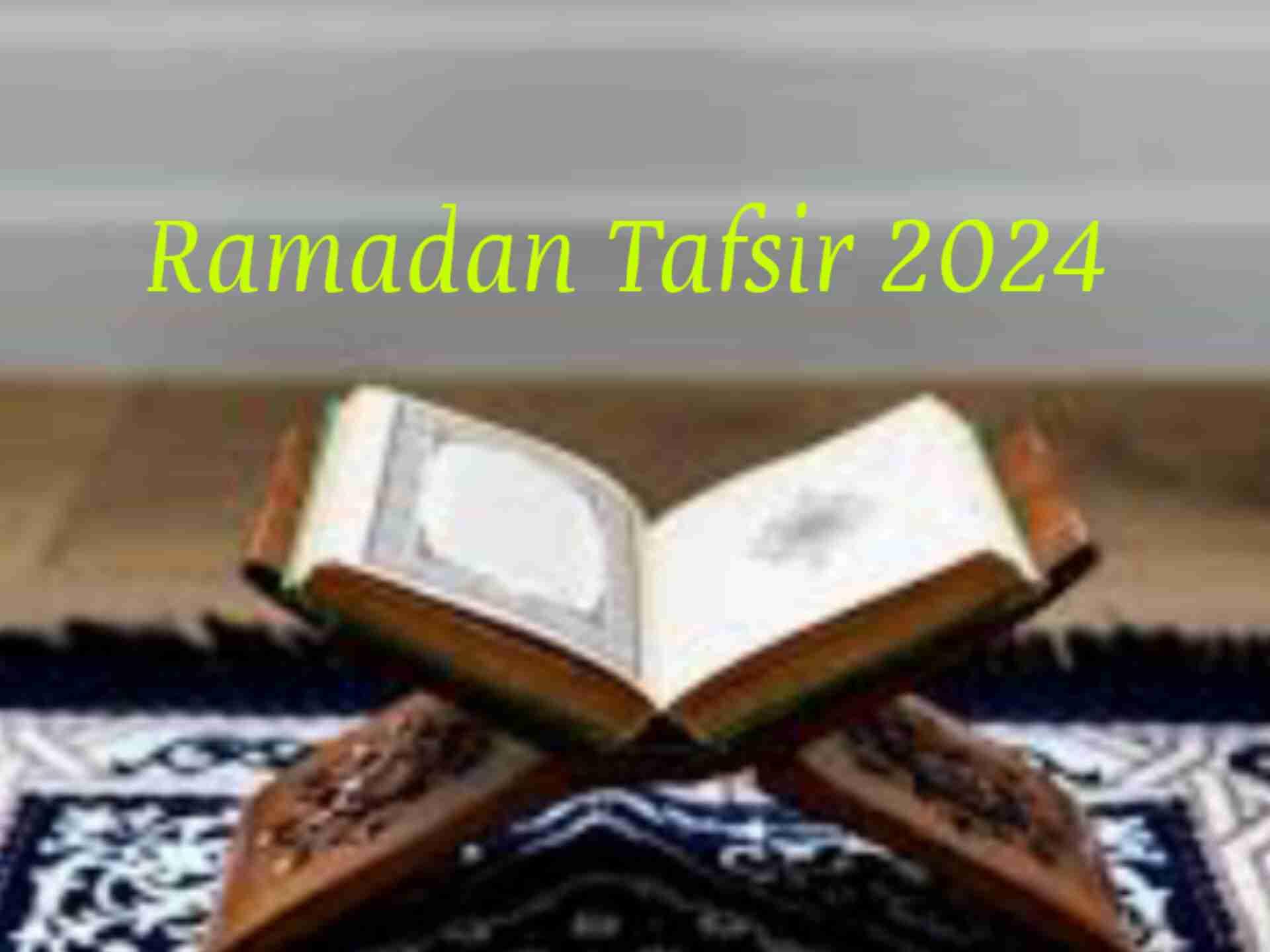 RAMADAN TAFSIR 1445AH/2024CE