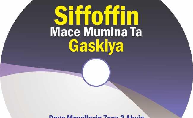 SIFFOFIN MACE MUMINA TA GASKIYA 