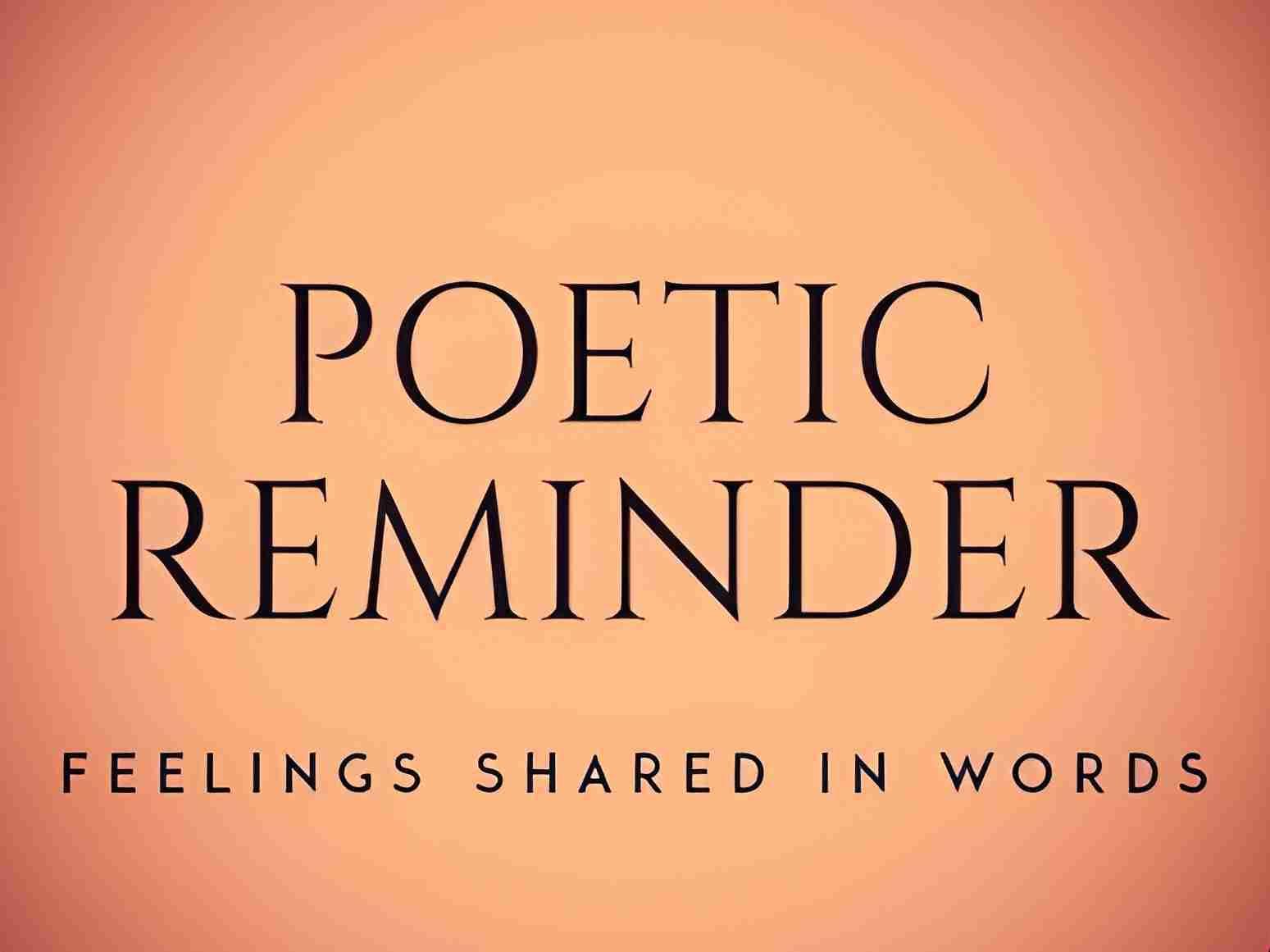 Poetic Reminder